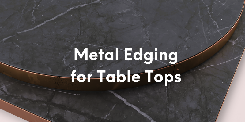 Metal Edging for Table Tops